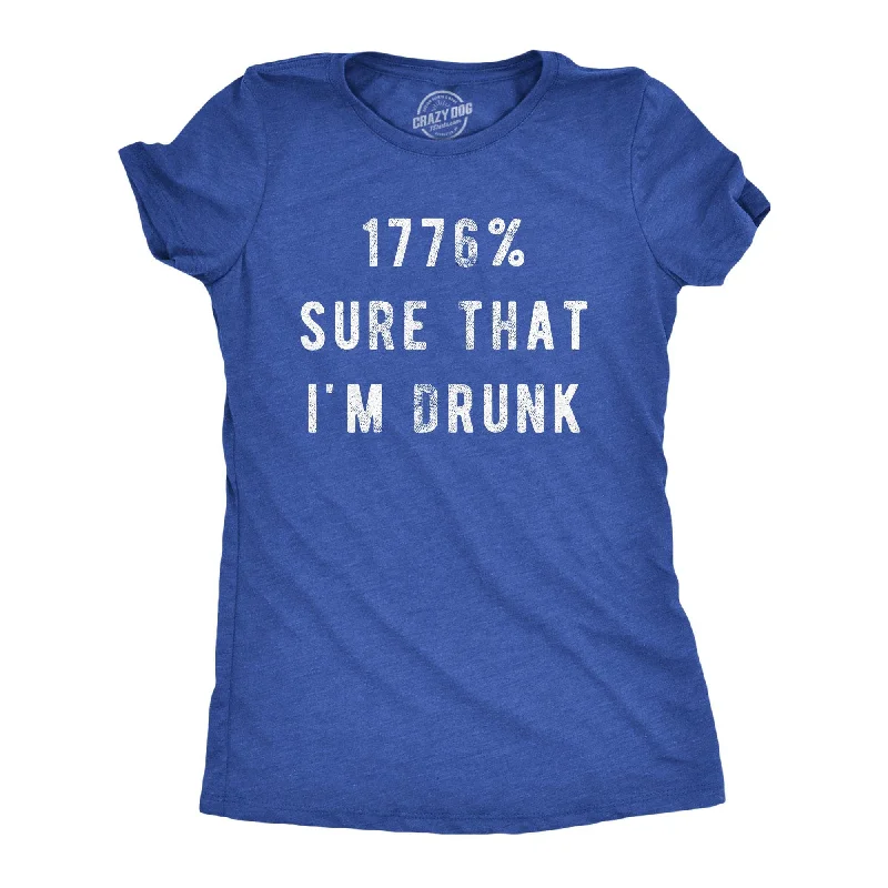 Floral Print Women T Shirt for a Feminine Touch1776 Percent Sure That Im Drunk Women's T Shirt