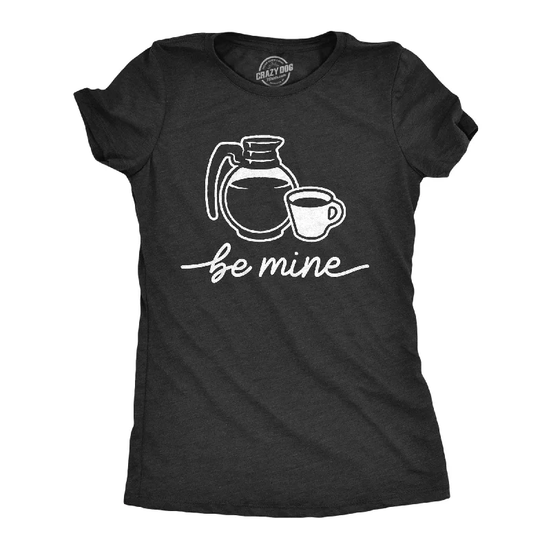 Embroidered Women T Shirt with Intricate DetailsBe Mine Coffee Women's T Shirt