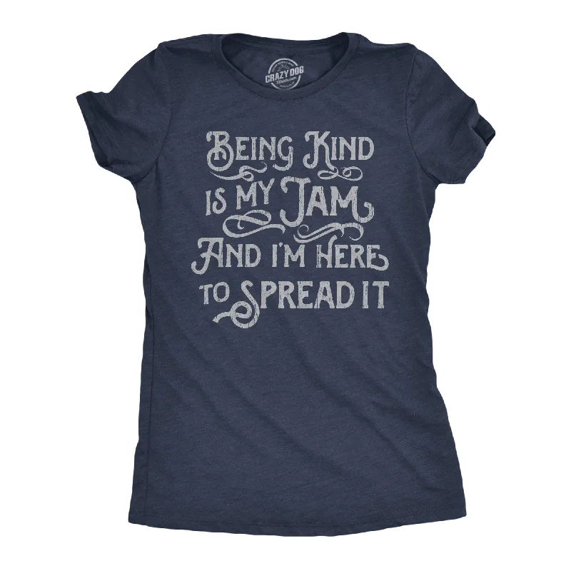 Distressed Women T Shirt with a Laid - Back AestheticDistressed Women T Shirt with a Laid - Back AestheticBeing Kind Is My Jam And Im Here To Spread It Women's T Shirt