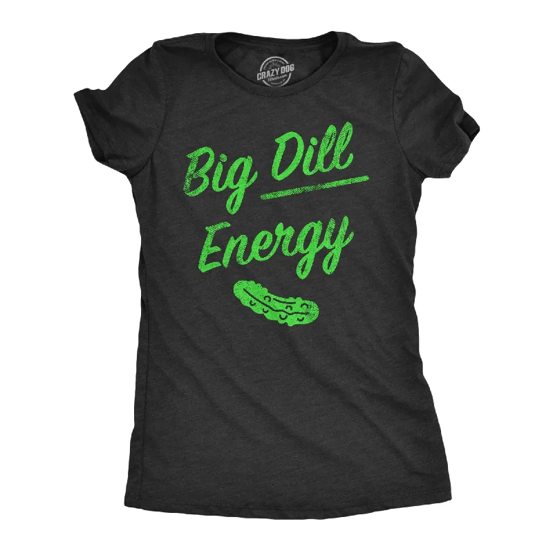 Graphic Print Women T Shirt for a Trendy StatementGraphic Print Women T Shirt for a Trendy StatementBig Dill Energy Women's T Shirt