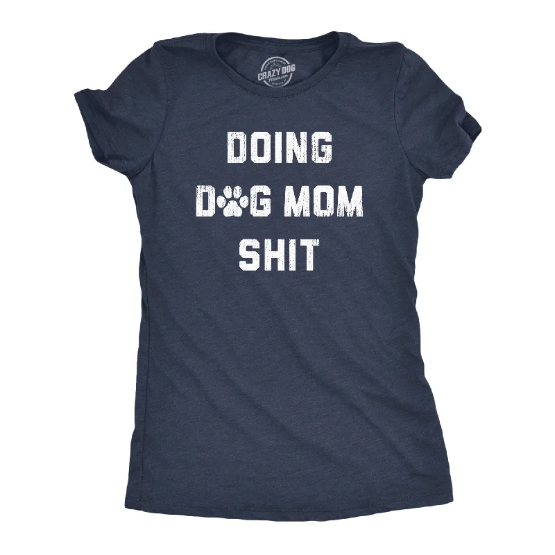 Striped Women T Shirt in a Classic PatternDoing Dog Mom Shit Women's T Shirt