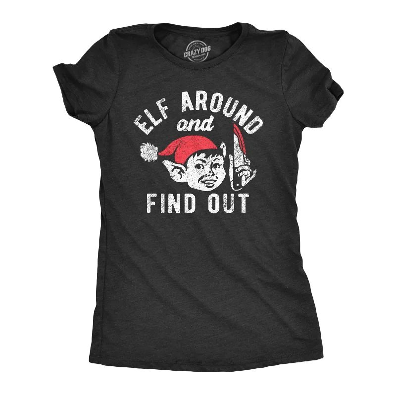Floral Print Women T Shirt for a Feminine TouchFloral Print Women T Shirt for a Feminine TouchElf Around And Find Out Women's T Shirt