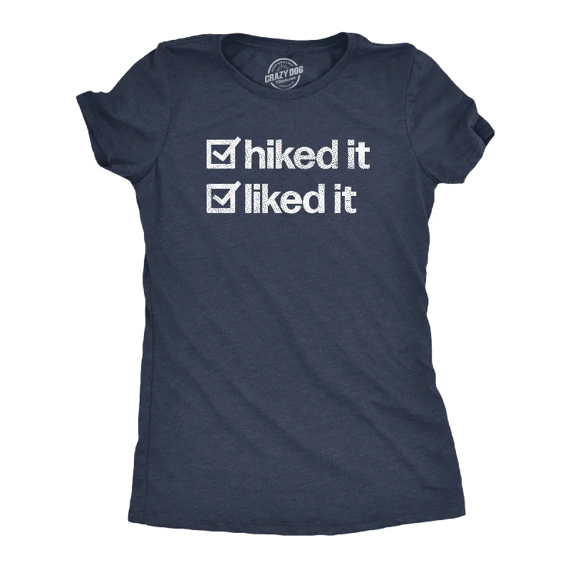 Pocketed Women T Shirt for Added FunctionalityHiked It Liked It Women's T Shirt