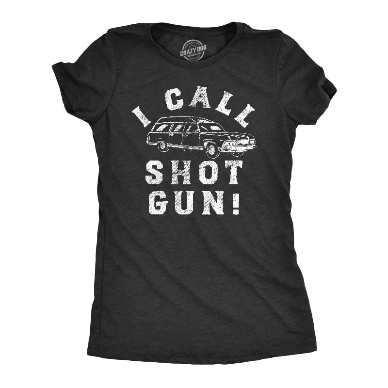 Crew Neck Women T Shirt with a Timeless DesignCrew Neck Women T Shirt with a Timeless DesignI Call Shotgun Hearse Women's T Shirt