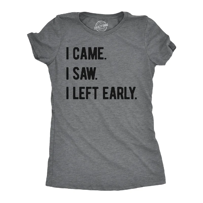 Floral Print Women T Shirt for a Feminine TouchFloral Print Women T Shirt for a Feminine TouchI Came I Saw I Left Early Women's T Shirt