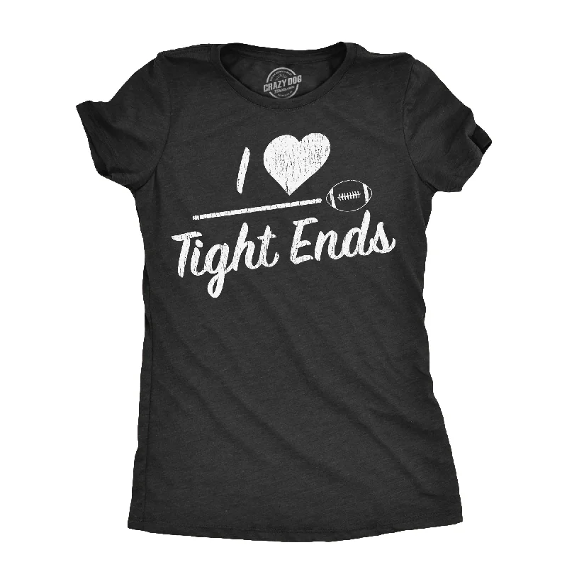 Moisture - Wicking Women T Shirt for Active LifestylesMoisture - Wicking Women T Shirt for Active LifestylesI Heart Tight Ends Women's T Shirt