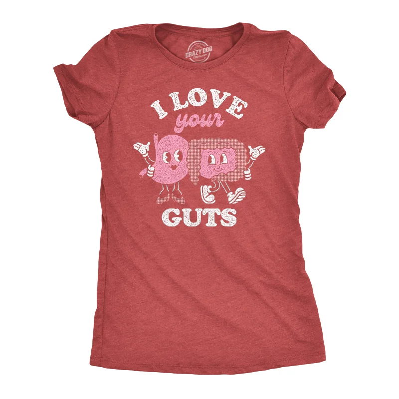 Organic Cotton Women T Shirt for Eco - Conscious WearersOrganic Cotton Women T Shirt for Eco - Conscious WearersI Love Your Guts Women's T Shirt