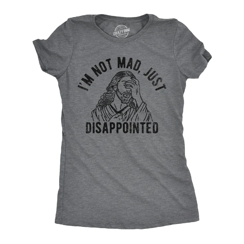 Moisture - Wicking Women T Shirt for Active LifestylesMoisture - Wicking Women T Shirt for Active LifestylesIm Not Mad Just Disappointed Women's T Shirt
