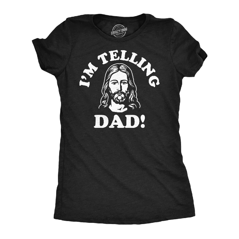 Distressed Women T Shirt with a Laid - Back AestheticDistressed Women T Shirt with a Laid - Back AestheticIm Telling Dad Women's T Shirt