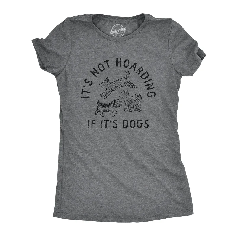 Organic Cotton Women T Shirt for Eco - Conscious WearersIts Not Hoarding If Its Dogs Women's T Shirt