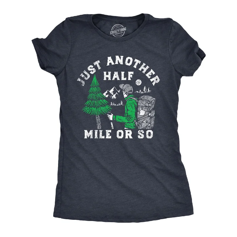 Graphic Print Women T Shirt for a Trendy StatementGraphic Print Women T Shirt for a Trendy StatementJust Another Half Mile Or So Women's T Shirt