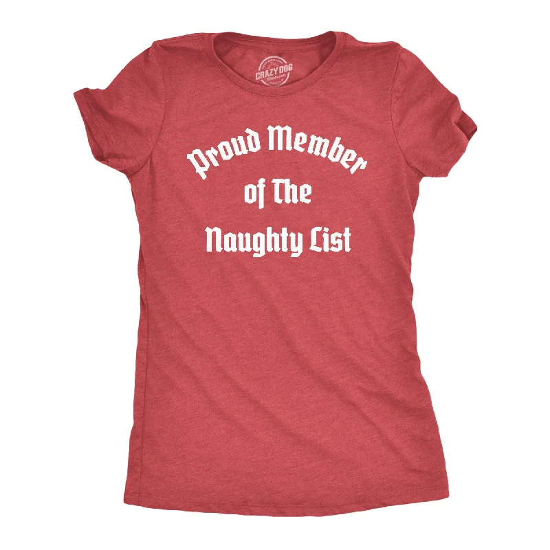 Long Sleeve Women T Shirt for Cooler WeatherLong Sleeve Women T Shirt for Cooler WeatherProud Member Of The Naughty List Women's T Shirt