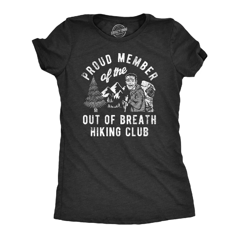 Organic Cotton Women T Shirt for Eco - Conscious WearersOrganic Cotton Women T Shirt for Eco - Conscious WearersProud Member Of the Out Of Breath Hiking Club Women's T Shirt