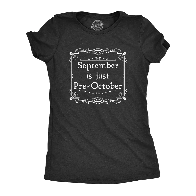 V - Neck Women T Shirt to Enhance the NecklineV - Neck Women T Shirt to Enhance the NecklineSeptember Is Just Pre October Women's T Shirt