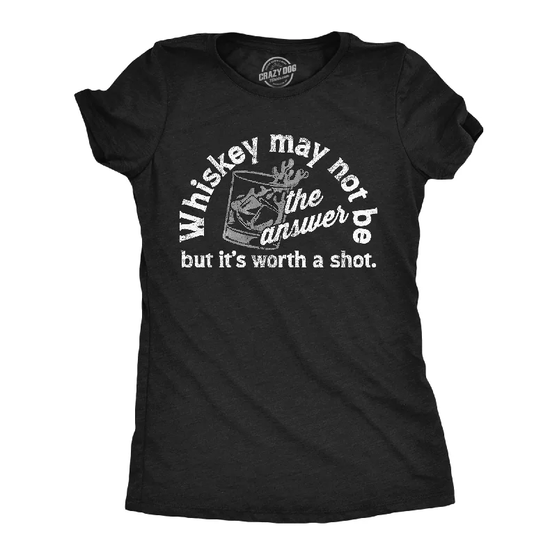 Crop Top Women T Shirt to Pair with High - Waisted BottomsCrop Top Women T Shirt to Pair with High - Waisted BottomsWhiskey May Not Be The Answer But Its Worth A Shot Women's T Shirt