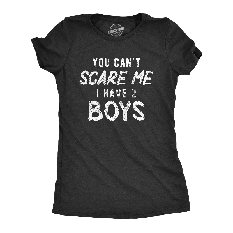 Sheer Women T Shirt for a Stylish and Alluring LookSheer Women T Shirt for a Stylish and Alluring LookYou Can't Scare Me I Have Two Boys Women's T Shirt