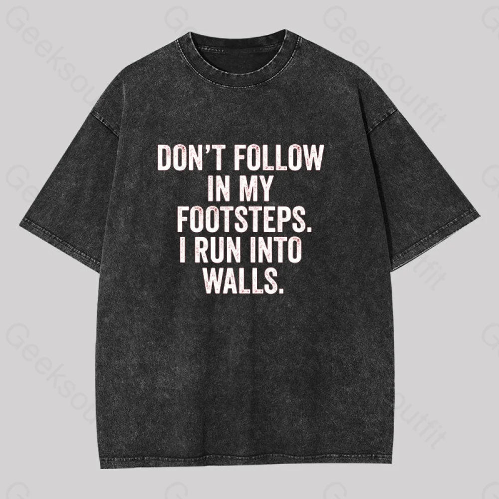 V - Neck Women T Shirt to Enhance the NecklineV - Neck Women T Shirt to Enhance the NecklineDon't Follow In My Footsteps I Run Into Walls Washed T-shirt