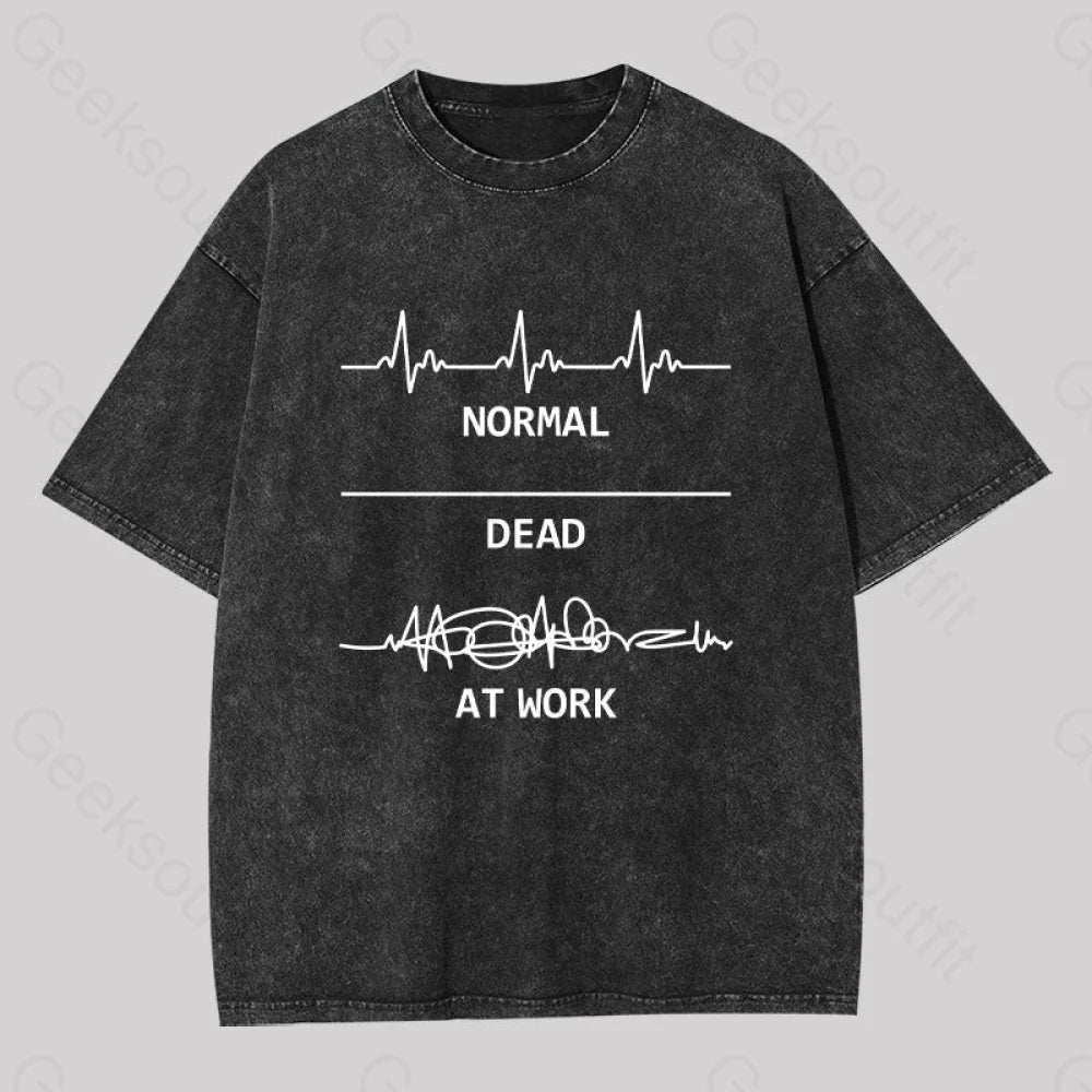 Graphic Print Women T Shirt for a Trendy StatementNormal Dead At Work Washed T-shirt