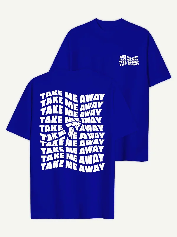 Tie - Dye Women T Shirt with a Bohemian VibeTie - Dye Women T Shirt with a Bohemian VibeTake Me Away T-Shirt